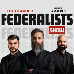 The Bearded Federalist Show