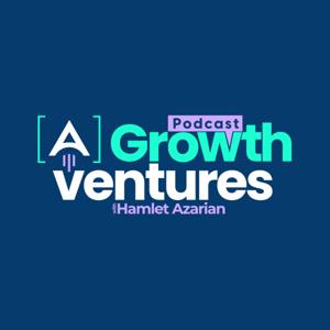 [A] Growth Ventures Podcast with Hamlet Azarian