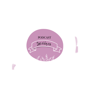 El Podcast Sociológico