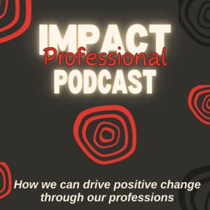 The Impact Professional Podcast