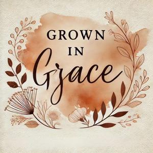 Grown in Grace