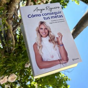 COMO LOGRAR LA VIDA QUE QUIERES CON ANGIE RIGUEIRO
