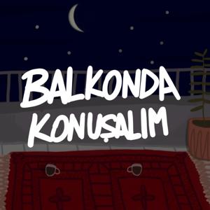 Balkonda Konuşalım