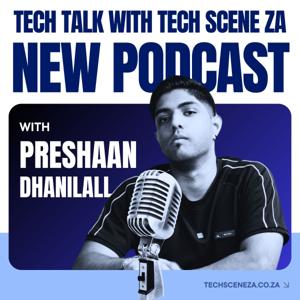 Tech Talk with Tech Scene ZA