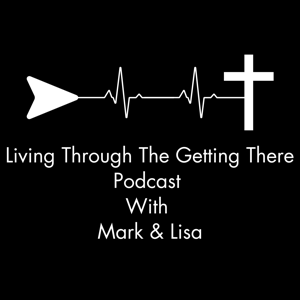 Living Through The Getting There