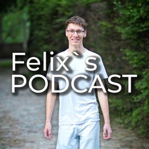 Felix´s Podcast