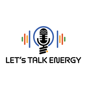 Let's Talk Energy Podcast
