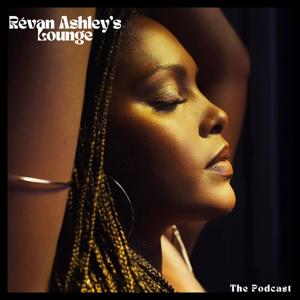 Révan Ashley's Lounge The Podcast