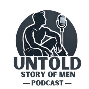 Untold Story of Men Podcast