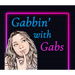 Gabbin' with Gabs