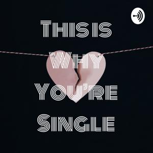 This is Why You're Single