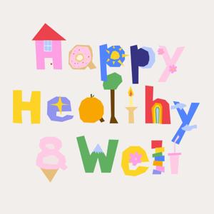 Happy, Healthy, & Well