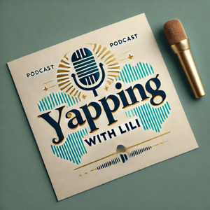 Yapping with Lili