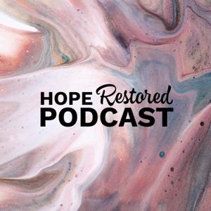 Hope Restored Podcast w/ Heather Compton