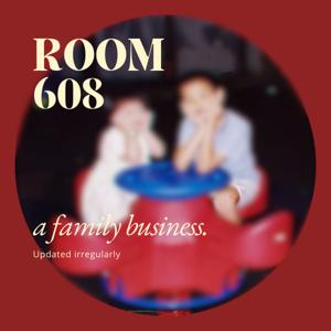 Room 608 - A Family Business.