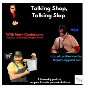 Talking Shop, Talking Slop with Mark Canterbury/Henry O. Godwin/Shanghi Pierce ©️