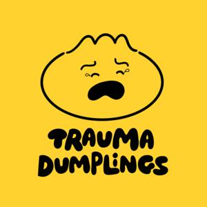 Trauma Dumplings