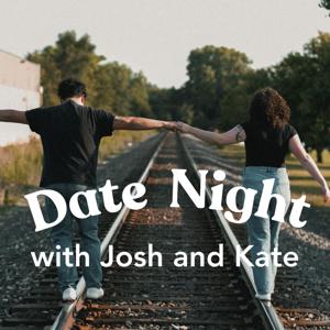 Date Night with Josh and Kate
