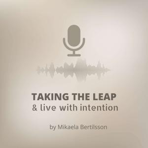 Taking the LEAP and live with intention