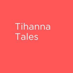 Tihanna Tales