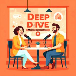 Deep Dive: Medical Perspectives