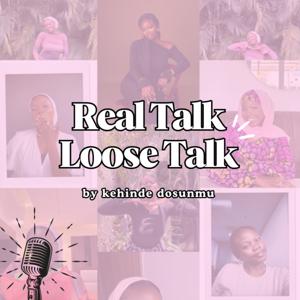 Real Talk Loose Talk