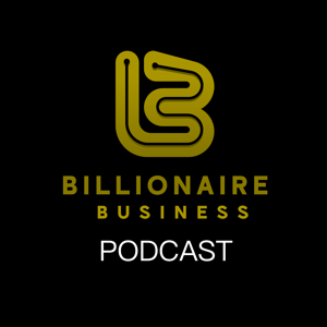 Billionaire Business Podcast