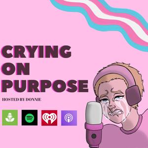 Crying On Purpose