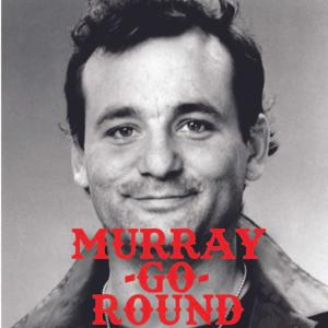 Murray-Go-Round: The films of Bill Murray