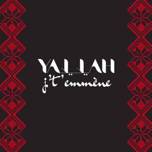 Yallah je t'emmène