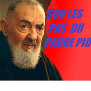Sur les pas du Padre Pio