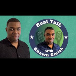 Real Talk with Shawn Smith