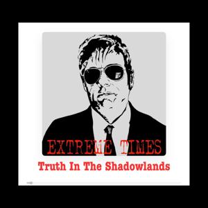Extreme Times: Truth in the Shadowlands