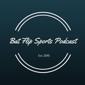 Bat Flip Sports' Podcast