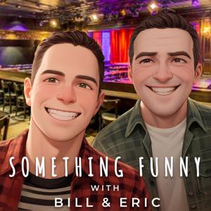 Something Funny with Bill and Eric