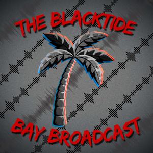 The Blacktide Bay Broadcast