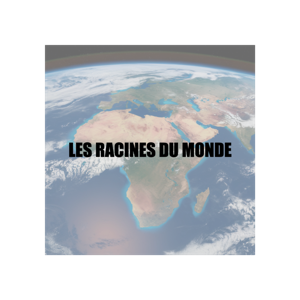 Les Racines du Monde - Le podcast Français à la découverte du monde