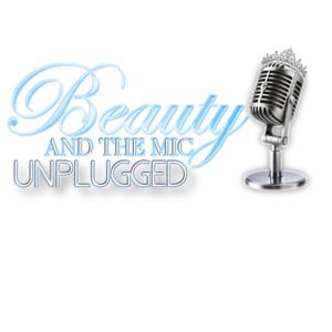 Beauty And The Mic: Unplugged