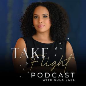 Take Flight Podcast with Sula Lael