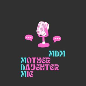 Mother-Daughter Mic