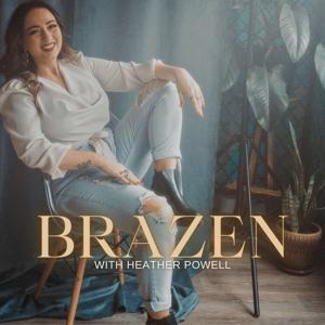 Brazen with Heather Powell