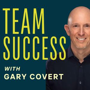 Team Success with Gary Covert