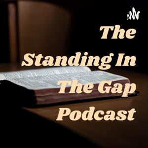 The Standing In The Gap Podcast