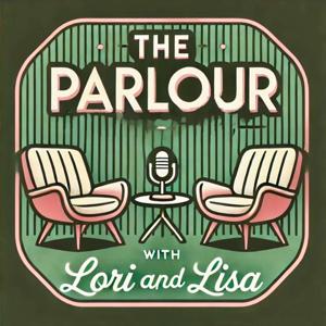 The Parlour with Lori and Lisa
