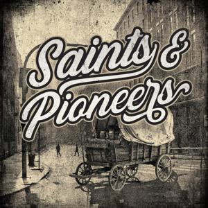 Saints & Pioneers