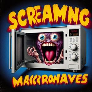 Schreiende Mikrowellen