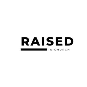 Raised in Church