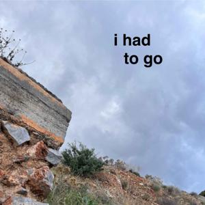 i had to go - the podcast