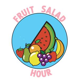 Fruit Salad Hour