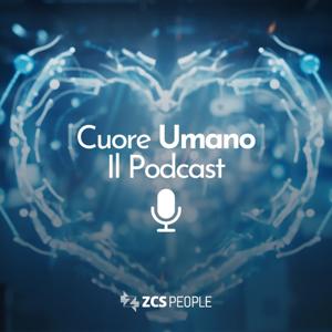 Cuore Umano, il podcast di ZCS People